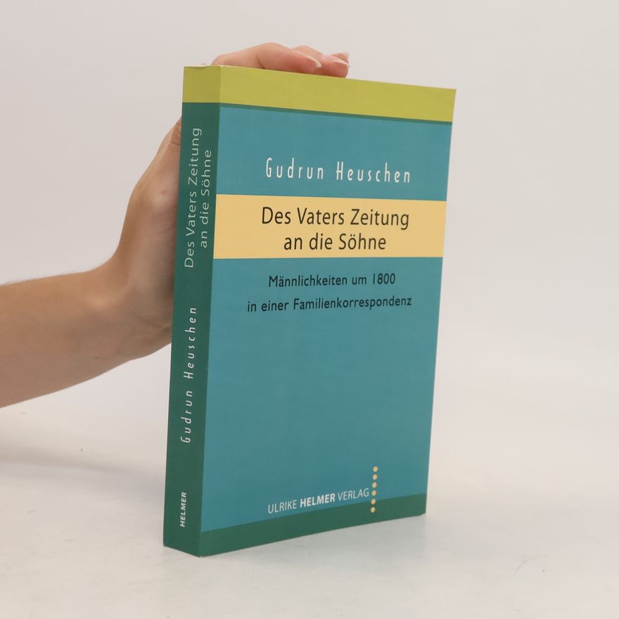 Gudrun Heuschen Des Vaters Zeitung für die Söhne