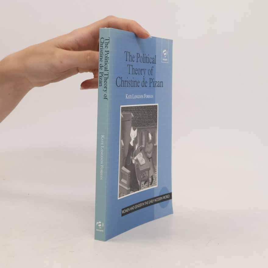 Kate Langdon Forhan The Political Theory of Christine de Pizan
