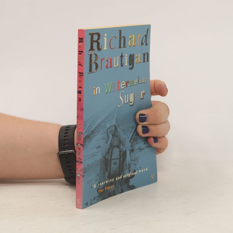 Richard Brautigan In Watermelon Sugar