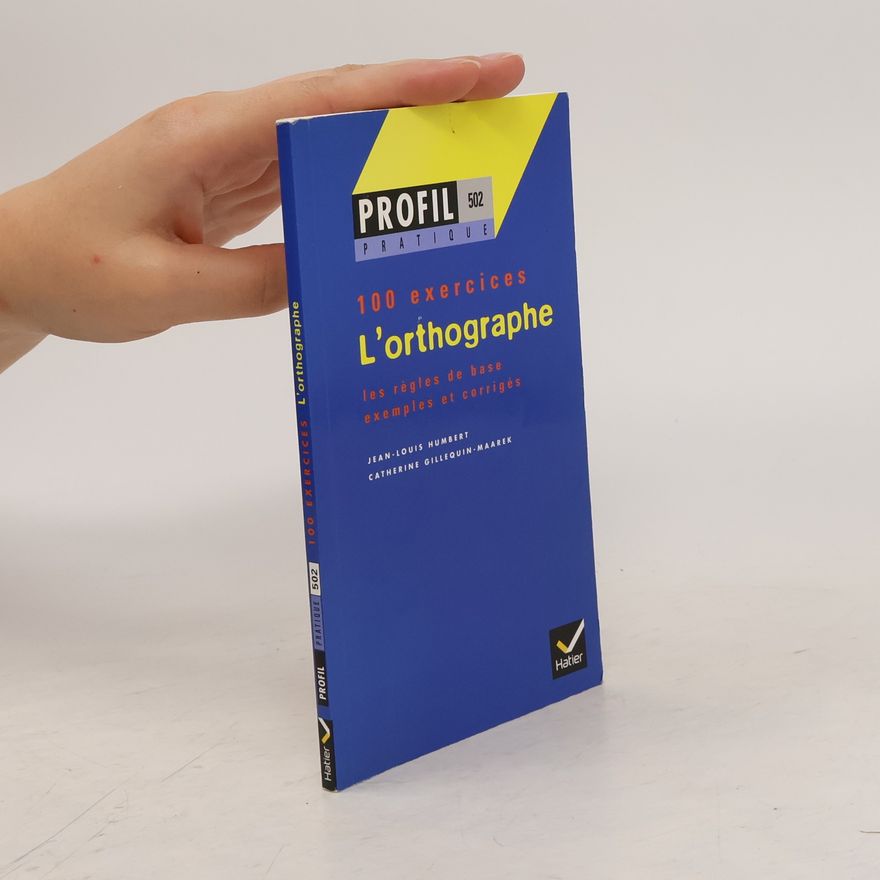 Claude MorhangeBégué L' orthographe: 100 exercices