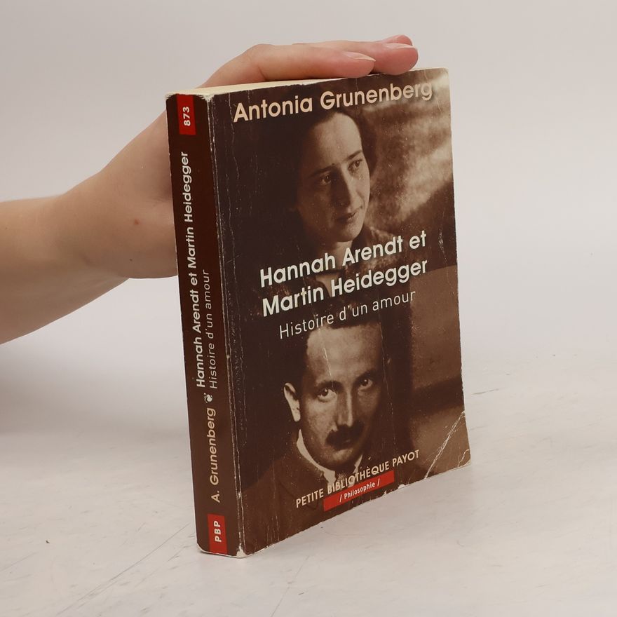 Antonia Grunenberg Hannah Arendt et Martin Heidegger