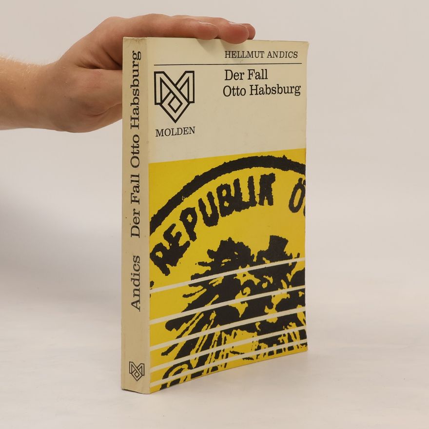 Hellmut Andics Der Fall Otto Habsburg