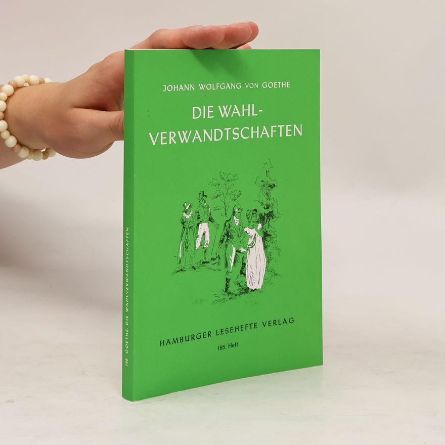 Johann Wolfgang von Goethe Die Wahlverwandtschaften