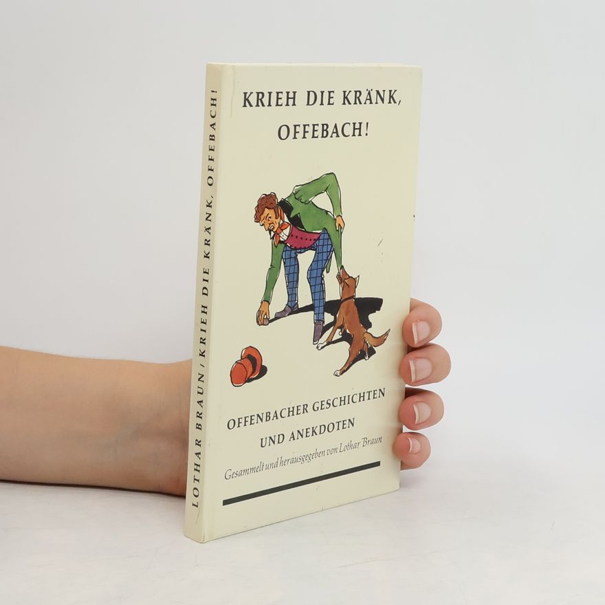 Lothar R. Braun Krieh die Kränk, Offebach!