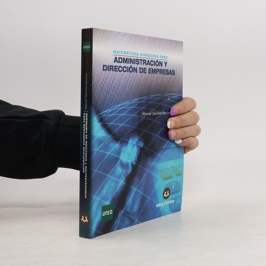 Manuel J. Sánchez Sánchez Matemáticas avanzadas para administración y dirección de empresas