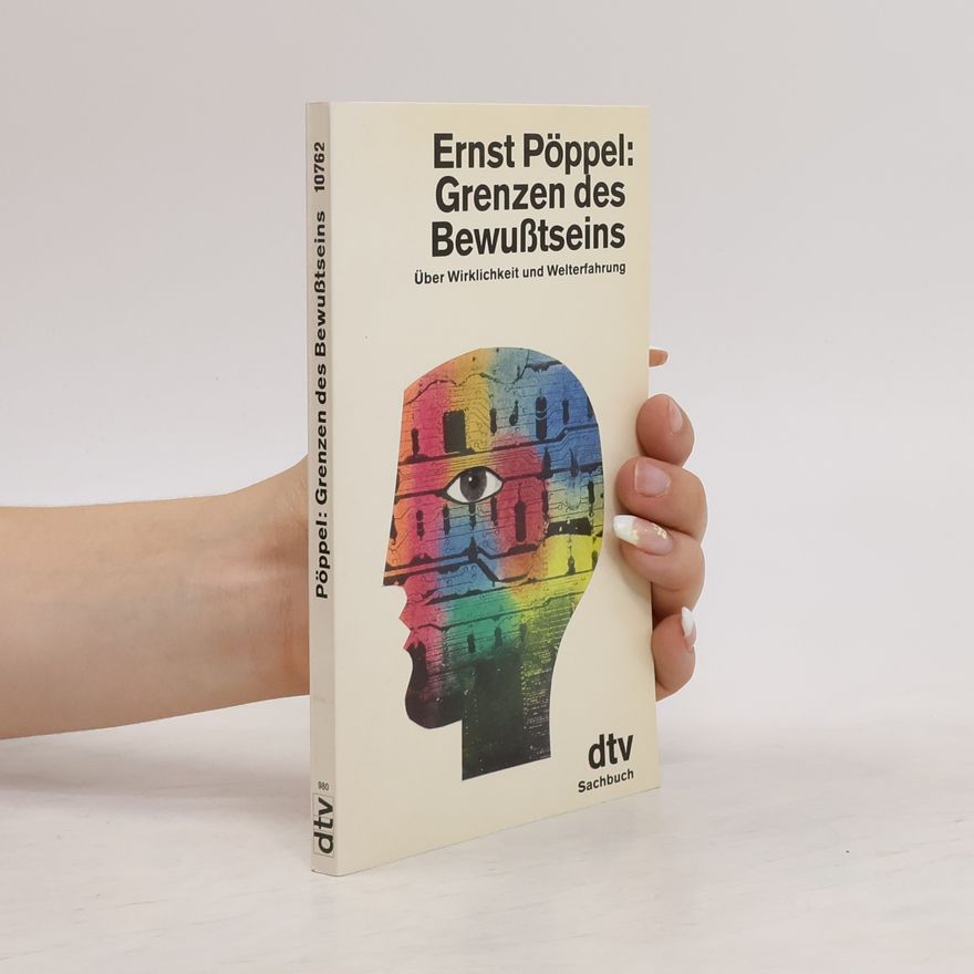 Ernst Pöppel Grenzen des Bewusstseins