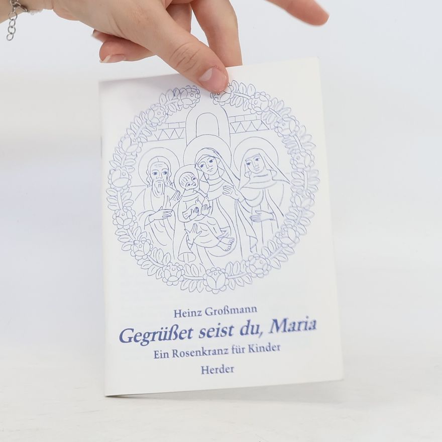 Heinz Großmann Gegrüsset seist du, Maria