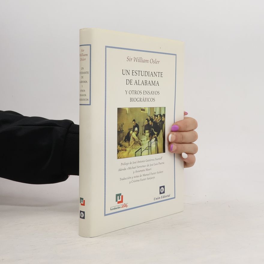 William Osler Un Estudiante de Alabama y Otros Ensayos Biográficos