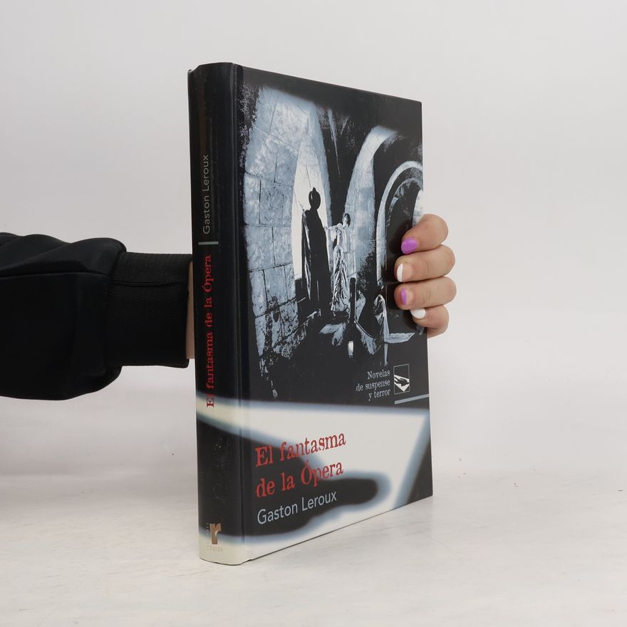 Gaston Leroux El fantasma de la ópera
