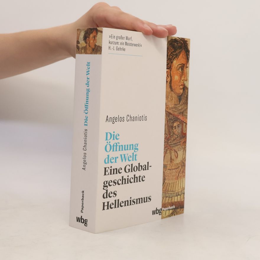 Angelos Chaniotis Die Öffnung der Welt