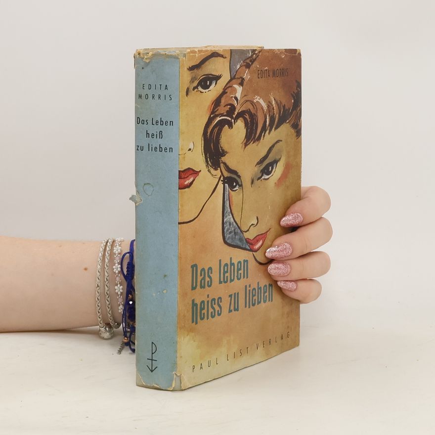 Edita Morris Das Leben heiss zu lieben