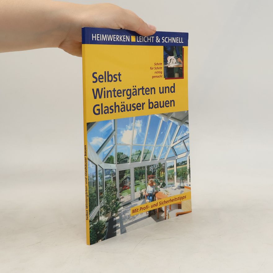 Klaus Fisch Selbst Wintergärten und Glashäuser bauen