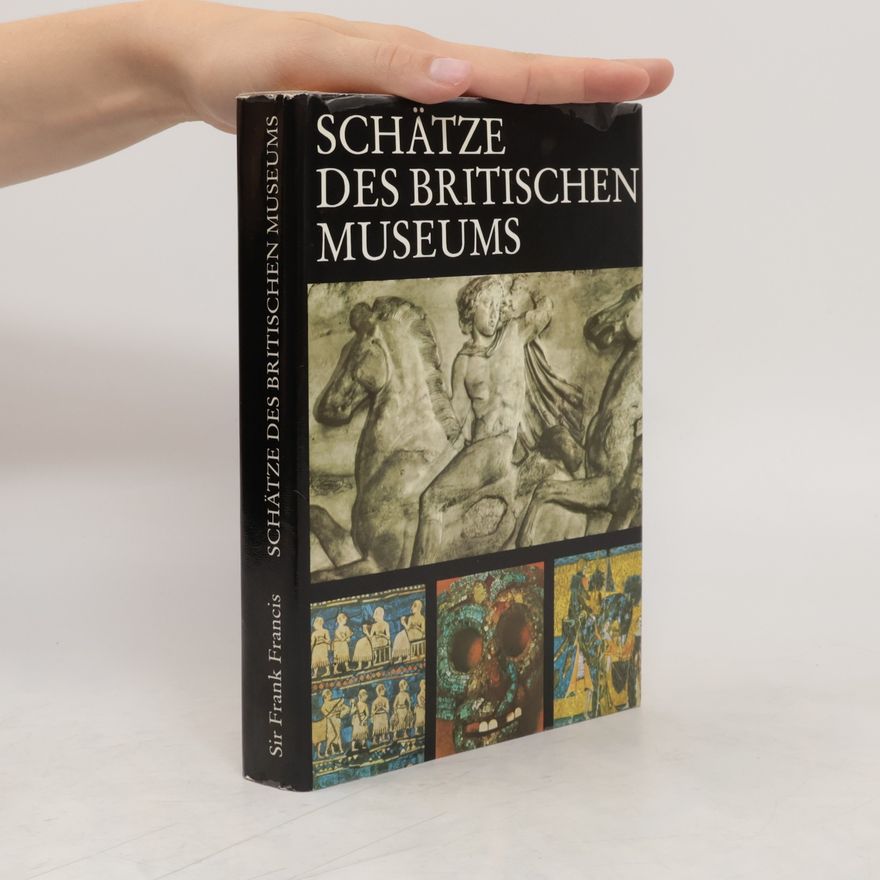 Frank Francis Schätze des Britischen Museum