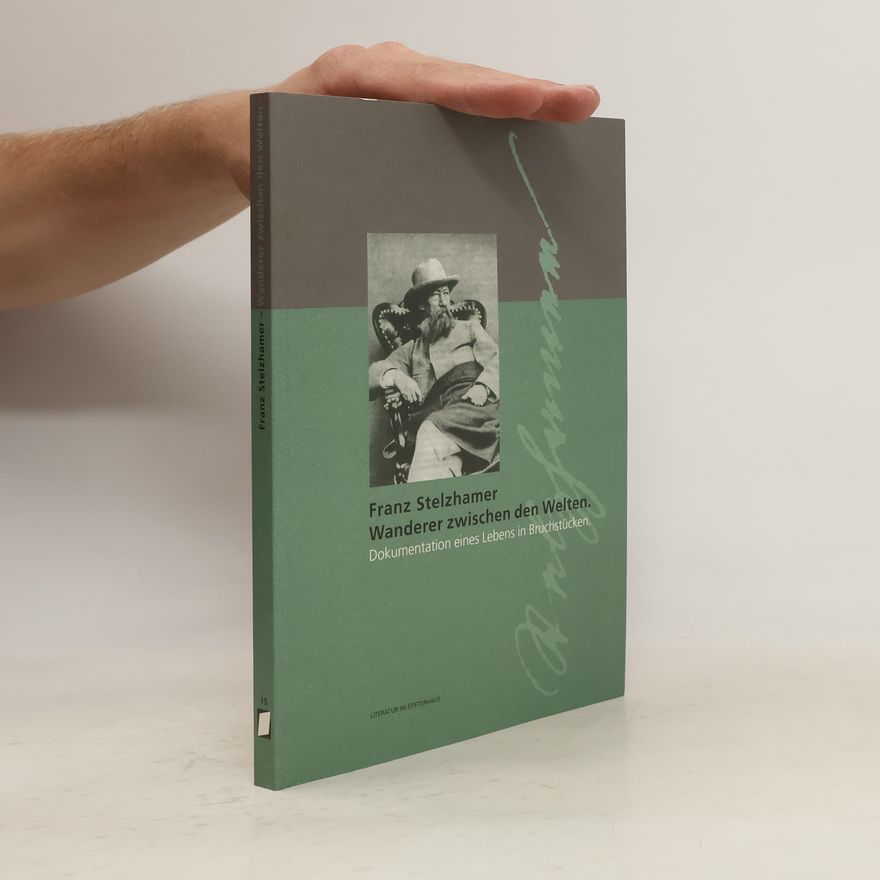 Gottfried Glechner Franz Stelzhamer - Wanderer zwischen den Welten