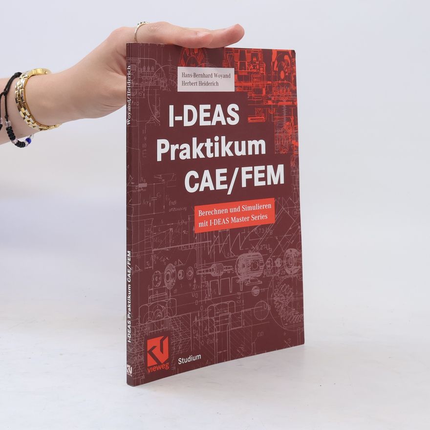 Hans-Bernhard Woyand I-DEAS-Praktikum CAE, FEM