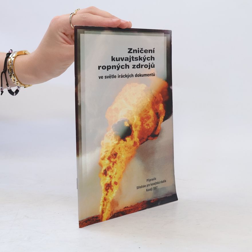 Autorenkollektiv Zničení kuvajtských ropných zdrojů ve světle iráckých dokumentů
