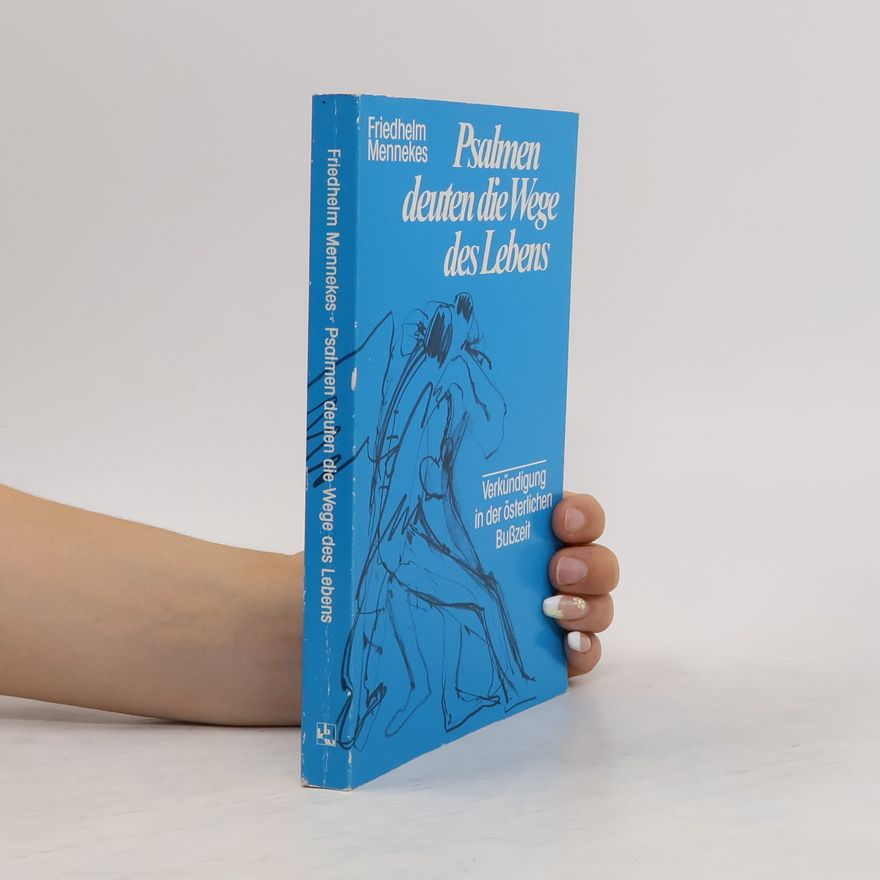 Friedhelm Mennekes Psalmen deuten die Wege des Lebens
