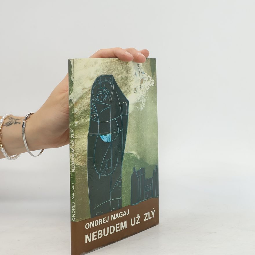 Ondrej Nagaj Nebudem už zlý