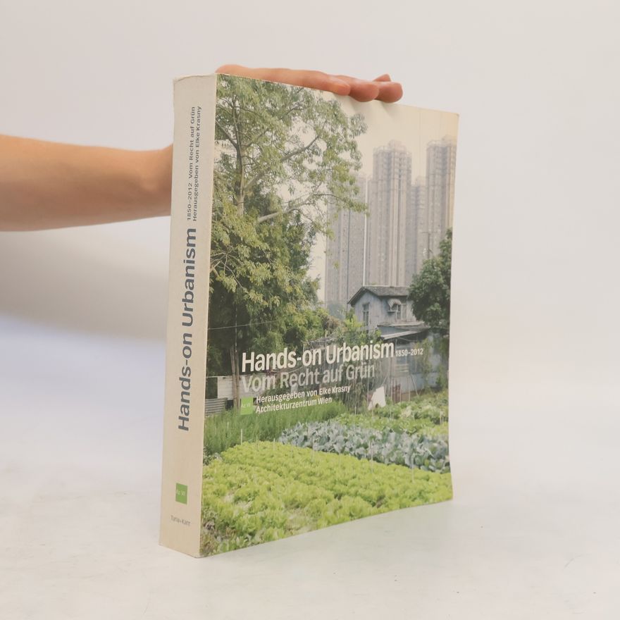 Elke Krasny Hands-On Urbanism 1850 - 2012