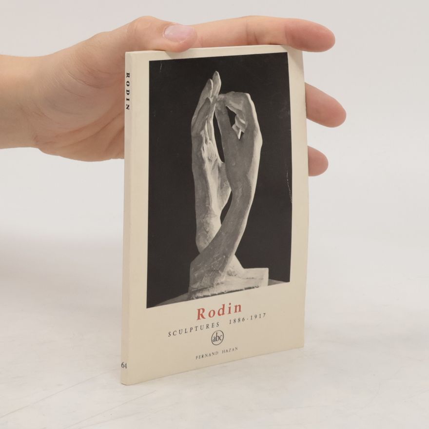 Fernard Hazan Rodin. Plastiken 1886-1917