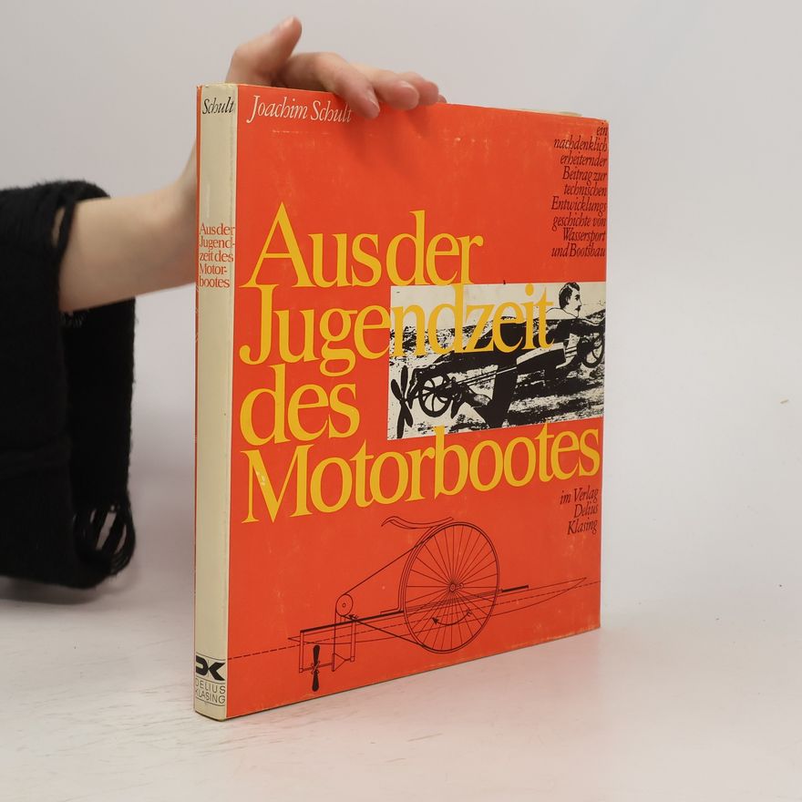 Joachim Schult Aus der Jugendzeit des Motorbootes