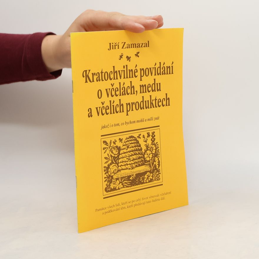 Jiří Zamazal Kratochvíle povídání o včelách, medu a včelích produktech
