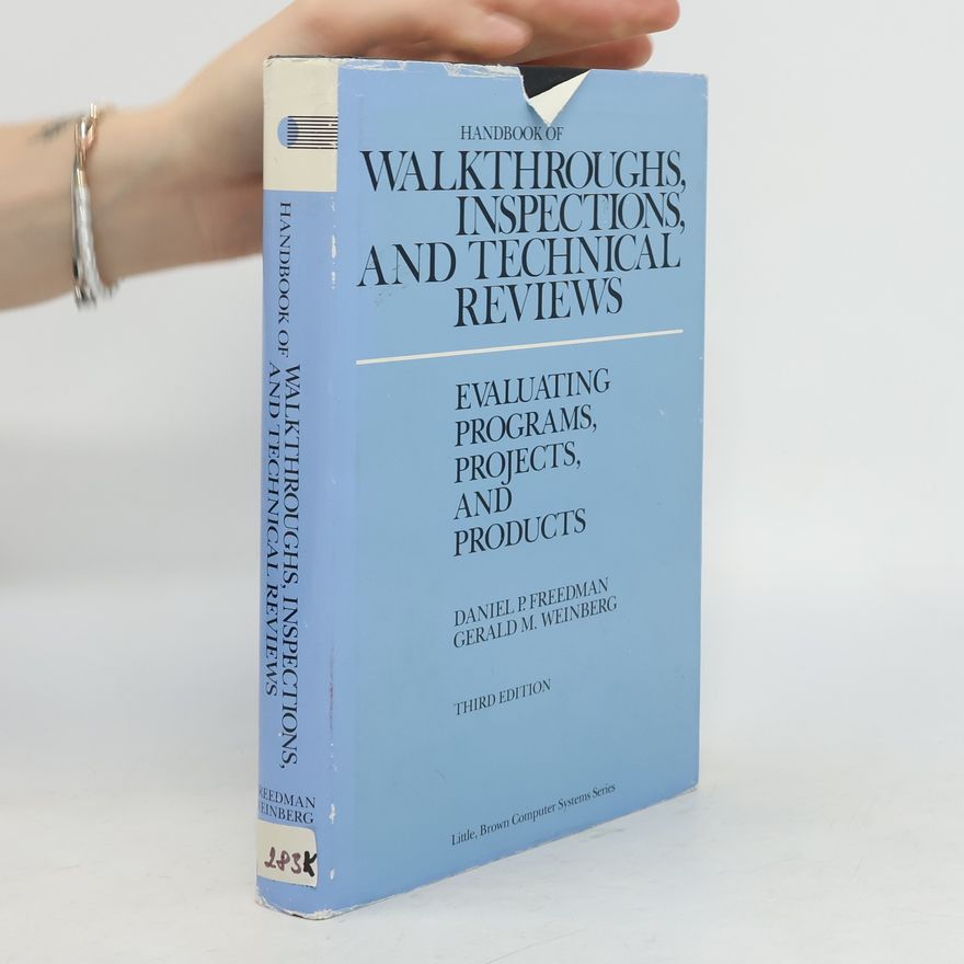 Daniel P. Freedman Handbook of Walkthroughs, Inspections, and Technical Reviews