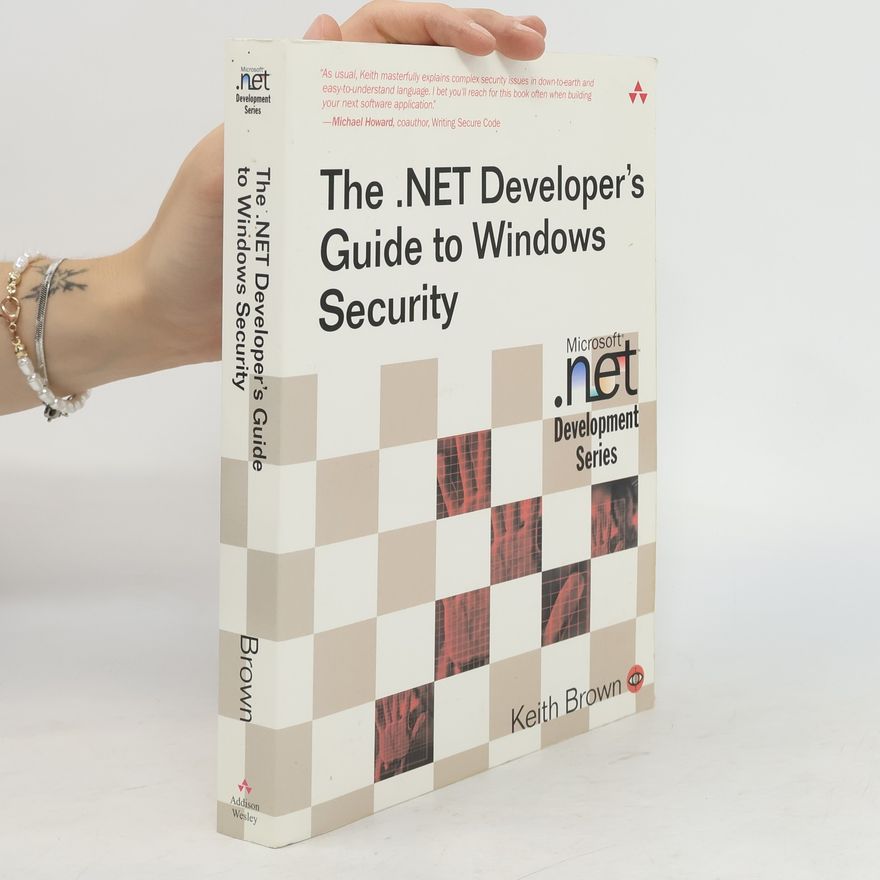 Keith Brown The .NET Developer's Guide to Windows Security