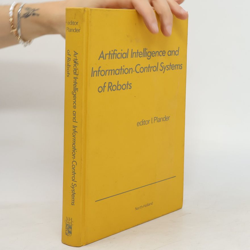 Ivan Plander Artificial Intelligence and Information-control Systems of Robots