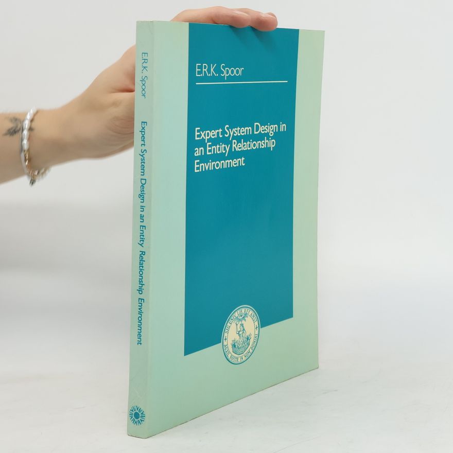 Eduard Richard Karel Spoor Expert System Design in an Entity Relationship Environment