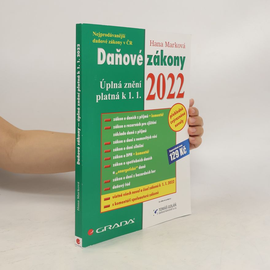 Hana Marková Daňové zákony 2022. Úplná znění platná k 1. 1. 2022