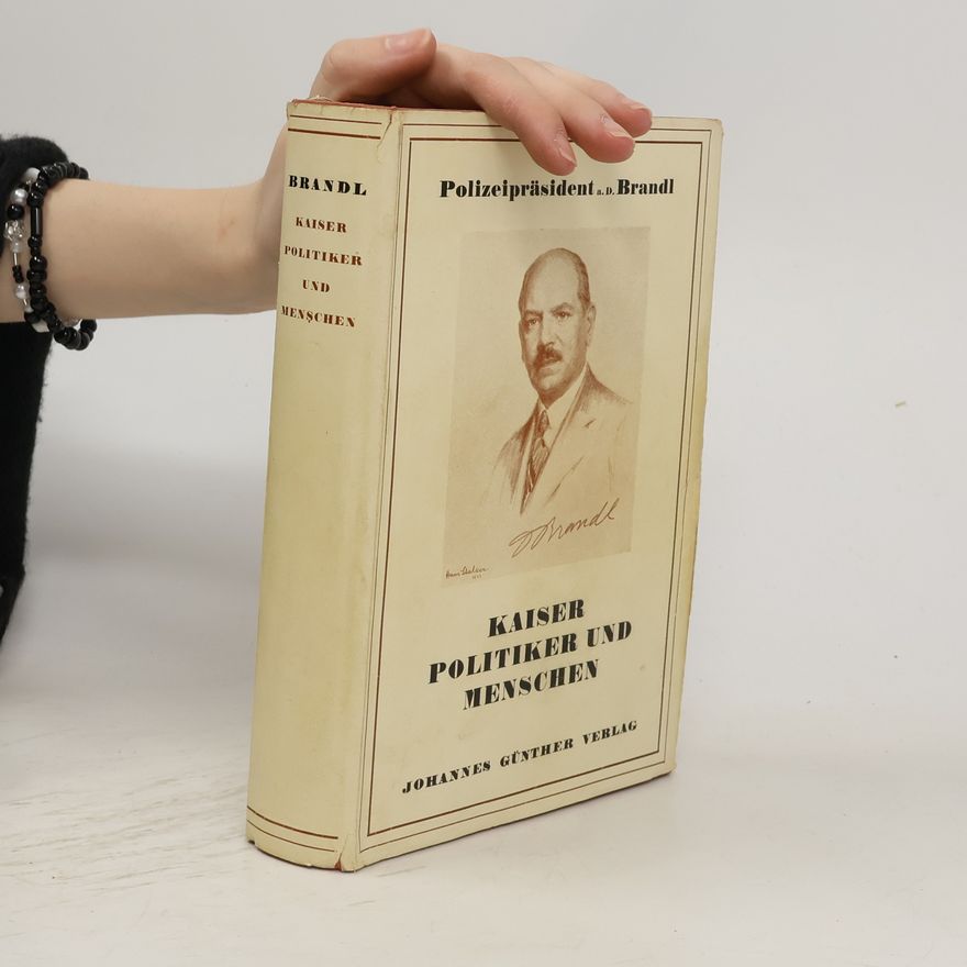 Franz Brandl Kaiser Politiker und Menschen