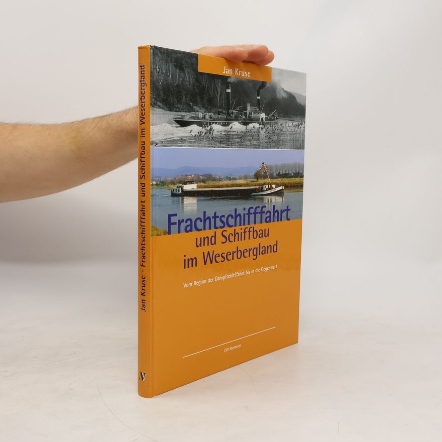 Jan Kruse Frachtschifffahrt und Schiffbau im Weserbergland