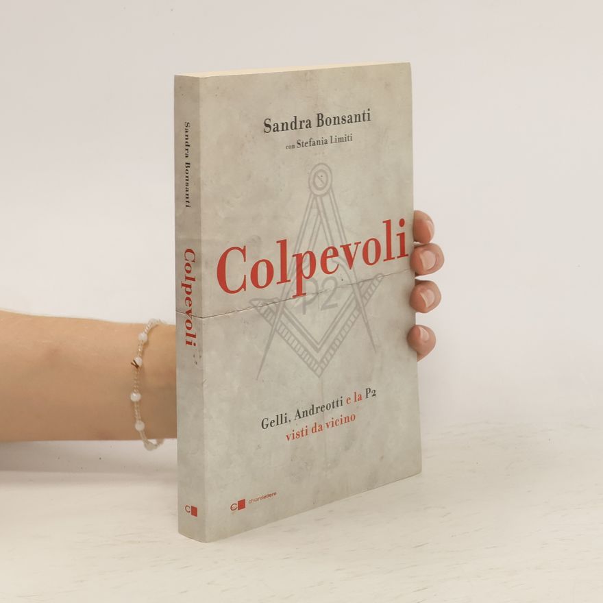Stefania Limiti Colpevoli. Gelli, Andreotti e la P2 visti da vicino