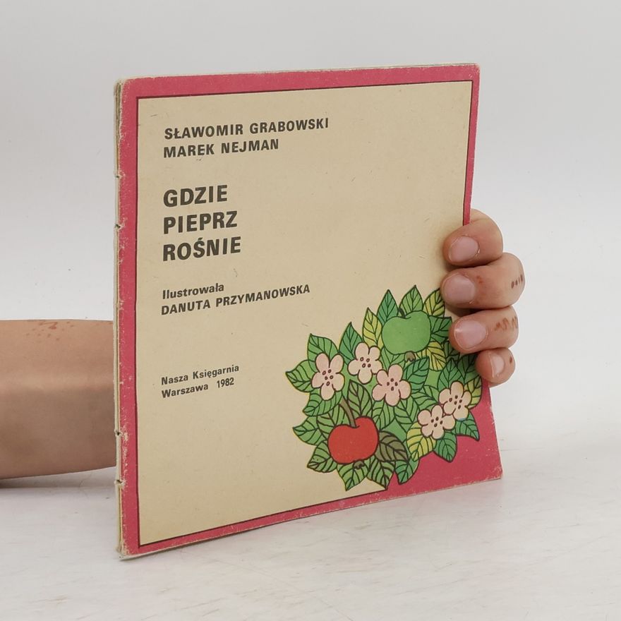 Danuta Przymanowska-Boniuk Gdzie pieprz rośnie