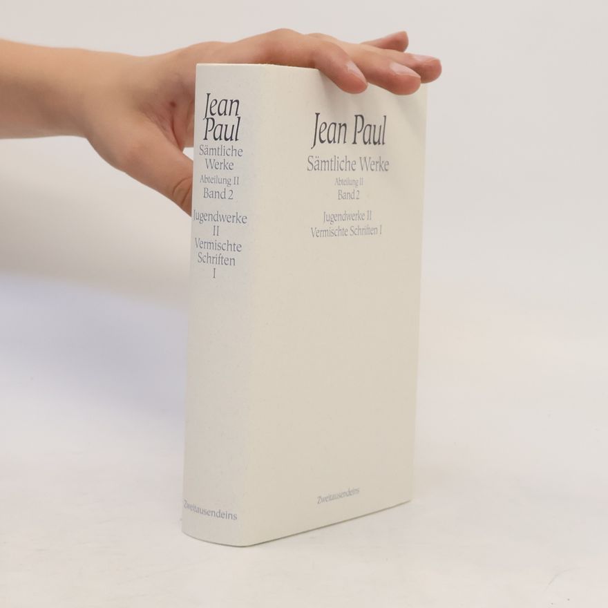 Jean Paul Jean Paul. Sämtliche Werke. Abteilung II. Jugendwerke und Vermitsche Schriften I.