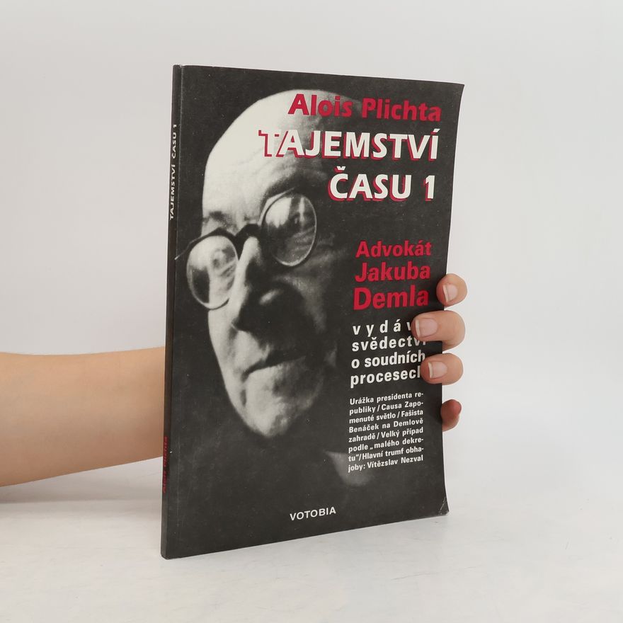 Alois Plichta Tajemství času : vzpomínky a dokumenty (Díl 1): O Jakubu Demlovi