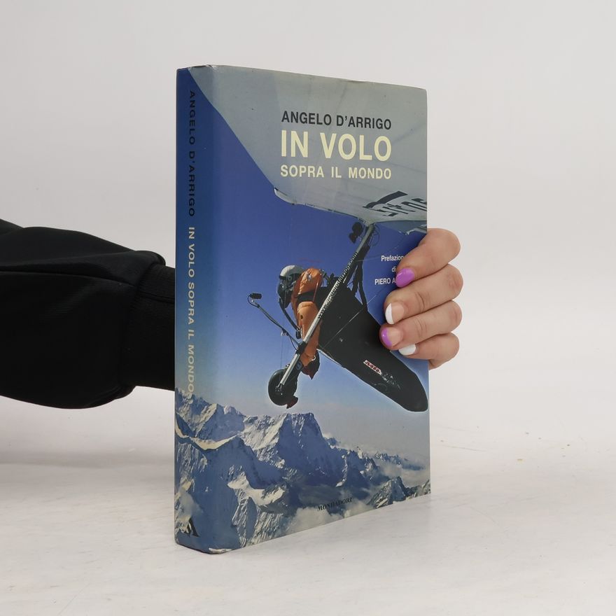Angelo D. Arrigo In volo sopra il mondo