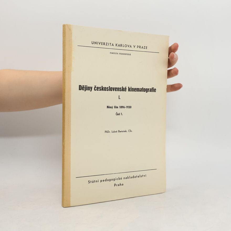 Luboš Bartošek Dějiny československé kinematografie I. Část 1.