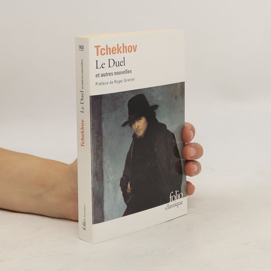Anton Pavlovič Čechov Le duel et autres nouvelles
