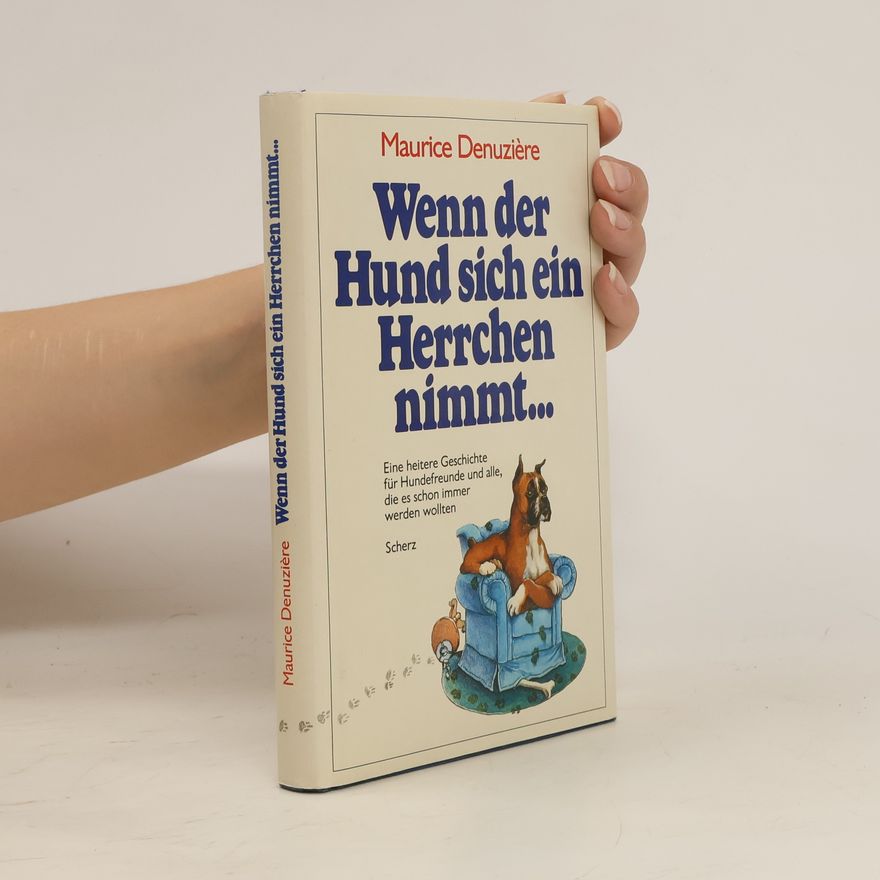 Maurice Denuzière Wenn der Hund sich ein Herrchen nimmt ...