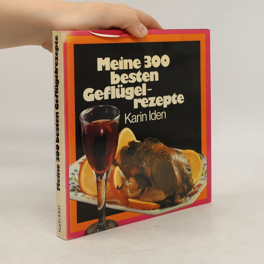 Karin Iden Meine 300 besten Geflügel-rezepte