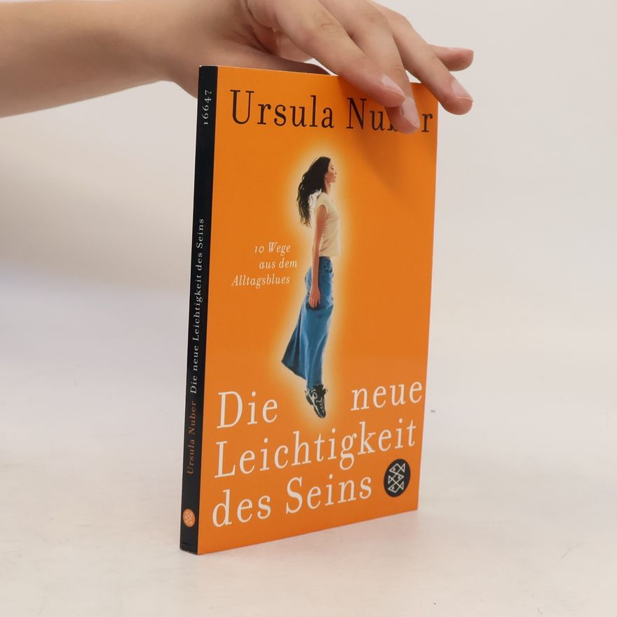 Ursula Nuber Die neue Leichtigkeit des Seins