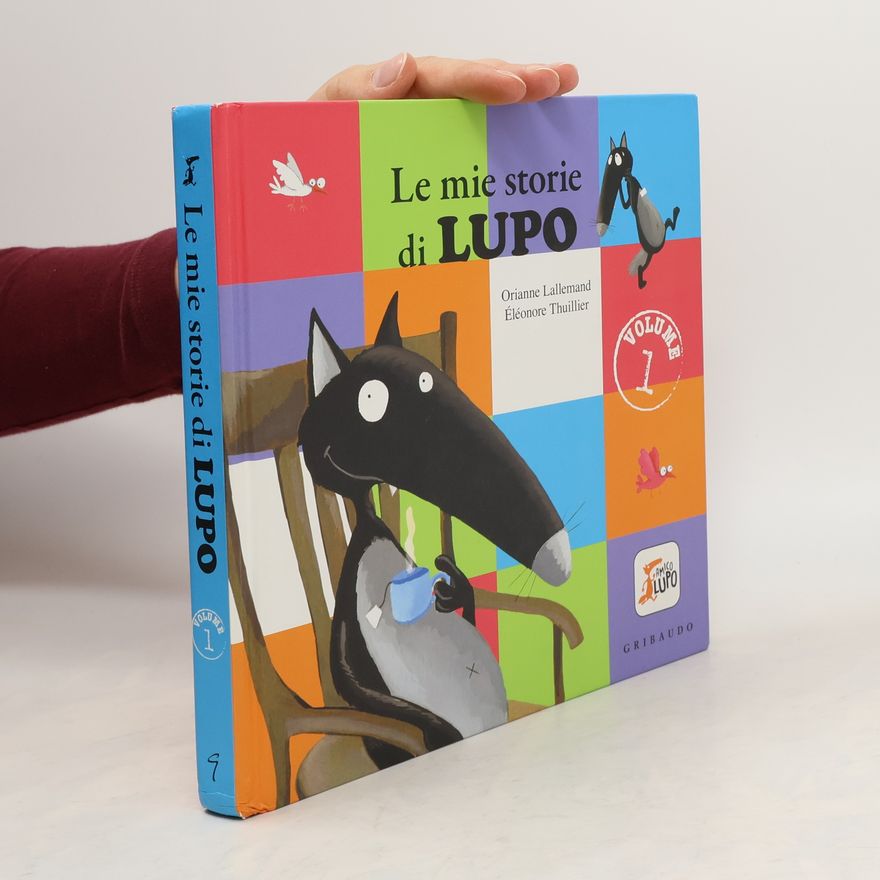 Éléonore Thuillier Le mie storie di lupo. Amico lupo. Ediz. a colori