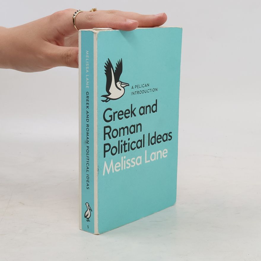 Melissa Lane Greek and Roman Political Ideas