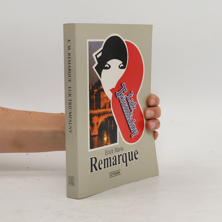 Erich Maria Remarque Łuk triumfalny