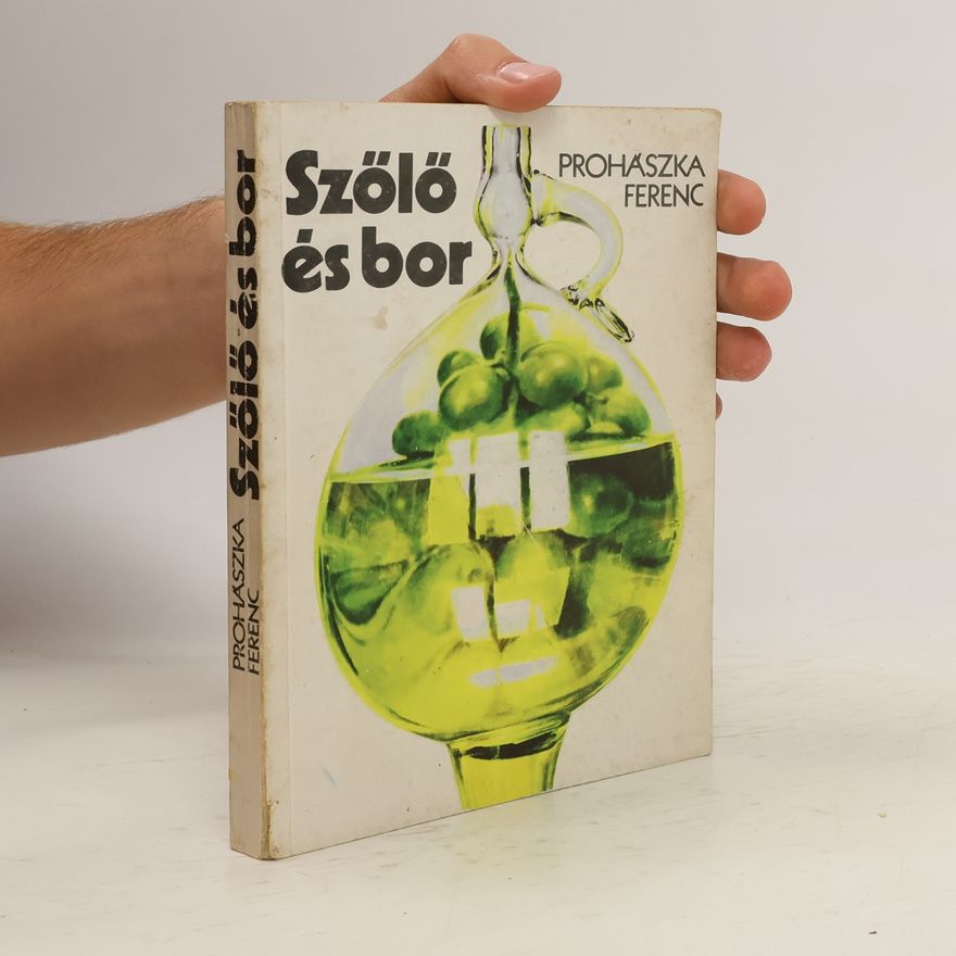 Prohászka Ferenc Szölö és bor