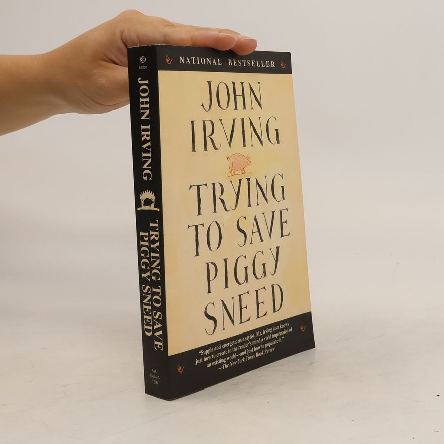 John Irving Trying to Save Piggy Sneed