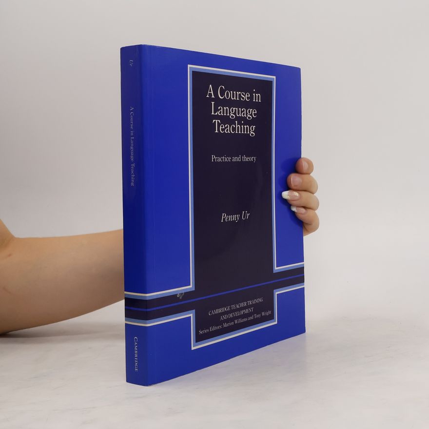 Penny Ur A Course in Language Teaching. Practice and Theory