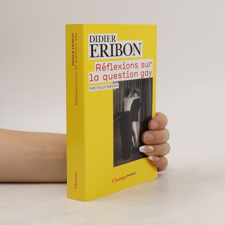 Didier Eribon Réflexions sur la question gay